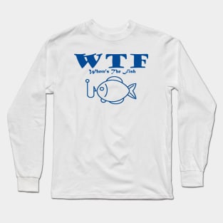 WTF - Where's The Fish Long Sleeve T-Shirt